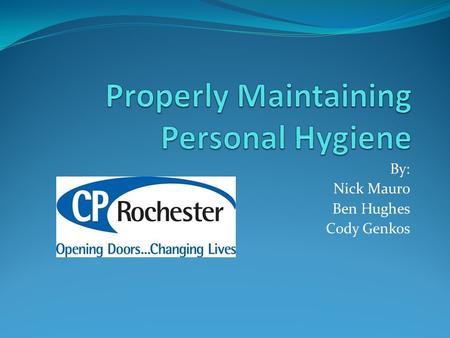 By: Nick Mauro Ben Hughes Cody Genkos. CP Rochester’s Day Habilitation staff support individuals with disabilities in achieving their goals and dreams.