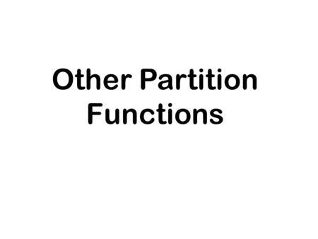 Other Partition Functions