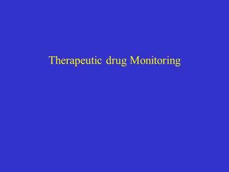 Therapeutic drug Monitoring