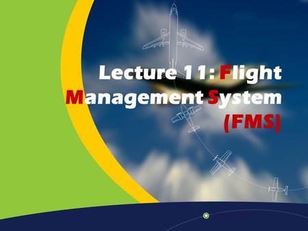 Lecture 11: Flight Management System (FMS)