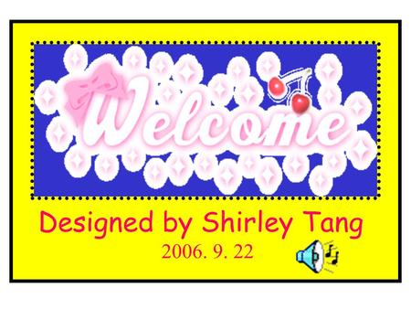 Designed by Shirley Tang 2006. 9. 22. Step 1 Learn EnglishLearn English Step 2 TimeTime Step 3 Millie ’ s dayMillie ’ s day Step 4 My dayMy day Step5.