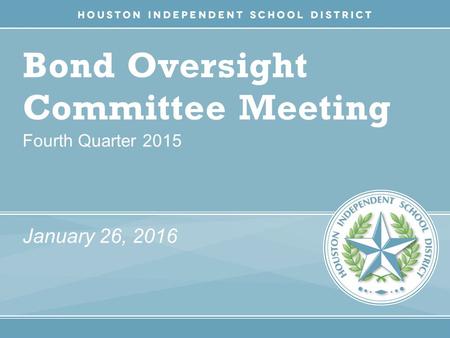 Bond Oversight Committee Meeting Fourth Quarter 2015 January 26, 2016.