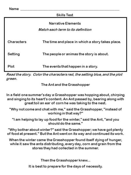 Name __________________________________________________________ Skills Test Narrative Elements Match each term to its definition CharactersThe time and.