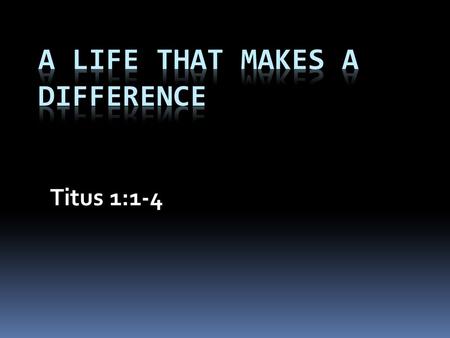 Titus 1:1-4. The Apostle Paul  Written ``to Titus`` v.1  Titus- Paul`s disciple and close friend and associate in the work of the gospel – v.4 II Corinthians.