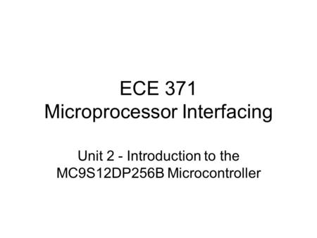 ECE 371 Microprocessor Interfacing