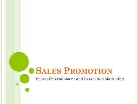 S ALES P ROMOTION Sports Entertainment and Recreation Marketing.