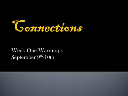 Week One Warm-ups September 9 th -10th. 1. Starting tomorrow, please bring a spiral notebook for daily warm-ups. 2. The warm-ups will be brainteasers,