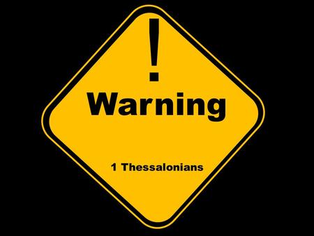 Warning 1 Thessalonians !. “And ye became followers of us, and of the Lord, having received the word in much affliction, with joy of the Holy Ghost:”—