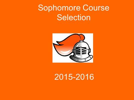 Sophomore Course Selection 2015-2016. Graduation Requirements English4.0 credits Social Science2.0 credits (Must pass US History and Constitution test)