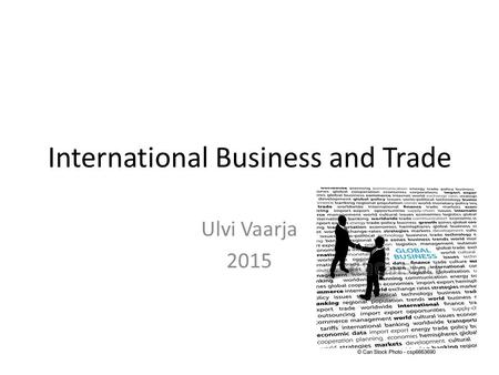 International Business and Trade Ulvi Vaarja 2015.