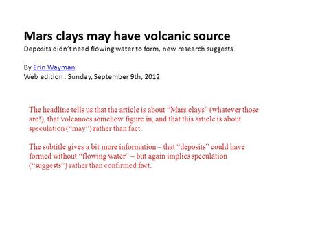 Mars clays may have volcanic source Deposits didn’t need flowing water to form, new research suggests By Erin WaymanErin Wayman Web edition : Sunday, September.