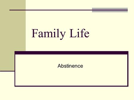 Family Life Abstinence.