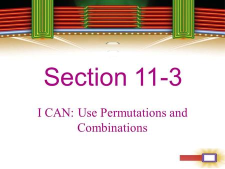 I CAN: Use Permutations and Combinations