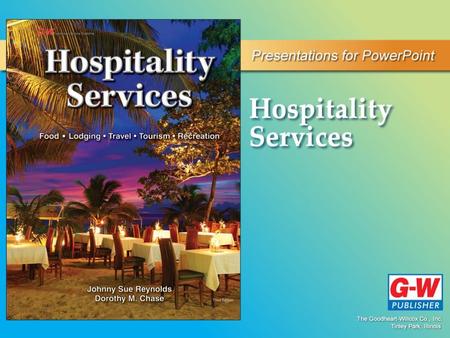 Chapter 1 The World of Hospitality Permission granted to reproduce for educational use only.© Goodheart-Willcox Co., Inc. Objectives Explain the importance.