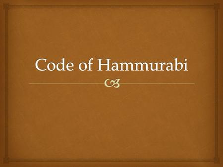 Code of Hammurabi.