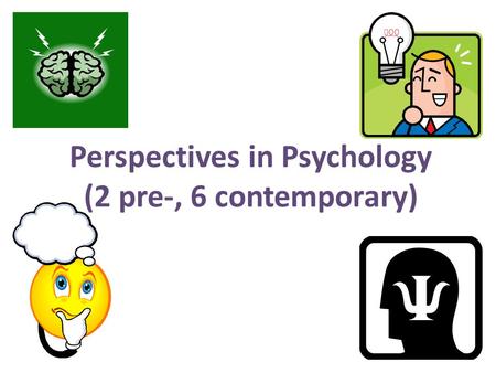 Perspectives in Psychology (2 pre-, 6 contemporary)