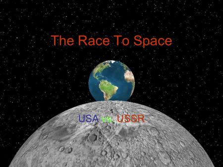 The Race To Space USA vs. USSR Origins of the Space Race  After World War II, both the USA and the Soviet Union used captured German rocket technology.