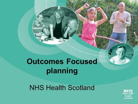 Outcomes Focused planning NHS Health Scotland