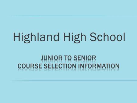 Highland High School. INFINITE CAMPUS STUDENT PORTAL  OPENS FOR COURSE SELECTION DATA ENTRY 1/15/2016  CLOSES TO ALL STUDENTS ON 1/31/2016  ALL STUDENTS.