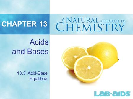 CHAPTER 13 Acids and Bases 13.3 Acid-Base Equilibria.