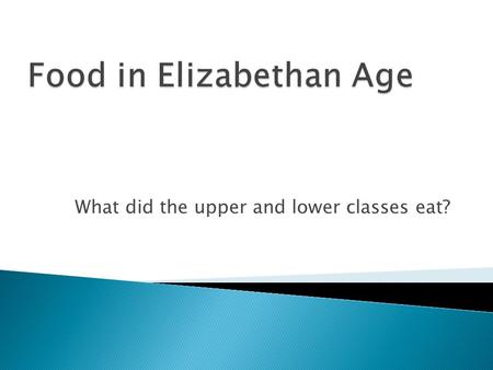 What did the upper and lower classes eat?.  bread porridge.