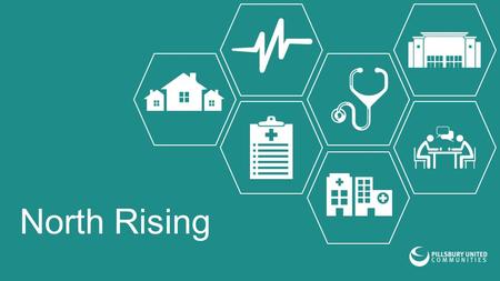 North Rising. Partnership: North Rising is a collaboration between Pillsbury United Communities and North Memorial Health Care.