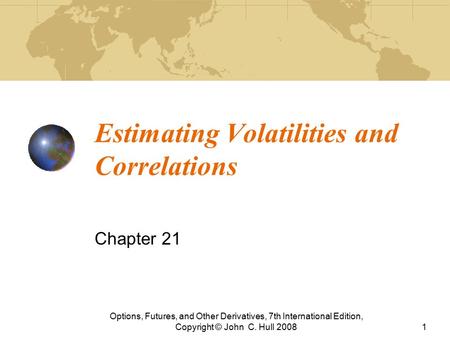 Estimating Volatilities and Correlations