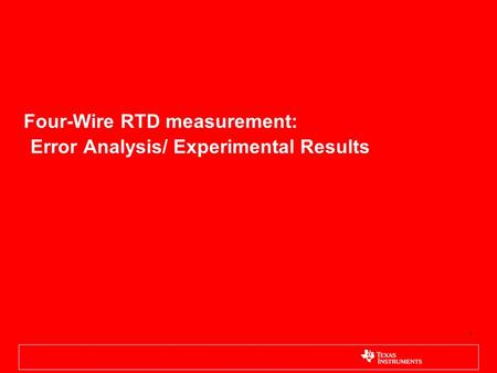 1 Four-Wire RTD measurement: Error Analysis/ Experimental Results.