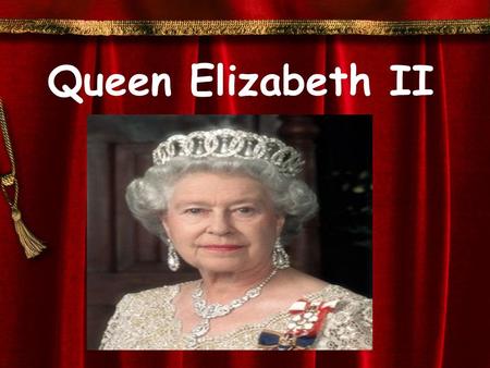 Queen Elizabeth II.