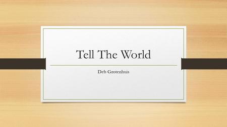 Tell The World Deb Grotenhuis. The Truth About Nursing seeks to increase public understanding of the central, front-line role nurses play in modern health.