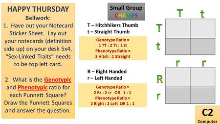 HAPPY THURSDAY Bellwork: 1. Have out your Notecard Sticker Sheet. Lay out your notecards (definition side up) on your desk 5x4, “Sex-Linked Traits” needs.