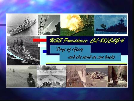 This web site is dedicated to all the families, friends and the crew members present and past who served aboard the ship named Providence. It is a tribute.