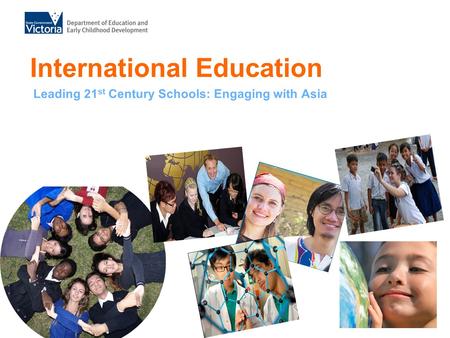 International Education Leading 21 st Century Schools: Engaging with Asia.