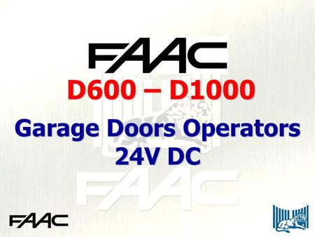 Garage Doors Operators 24V DC D600 – D1000. WHY? To have a product able to compete with market leaders by design and functionality Garage doors operators.