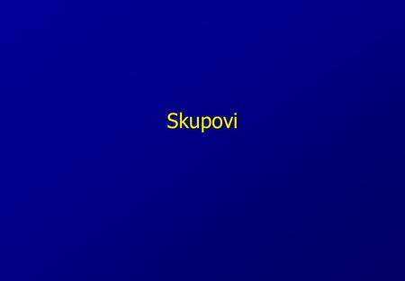 Skupovi. 2 Općeniti skup n matematički model koji se često pojavljuje u algoritmima n skup je zbirka podataka istog tipa (elemenata) n svi elementi moraju.