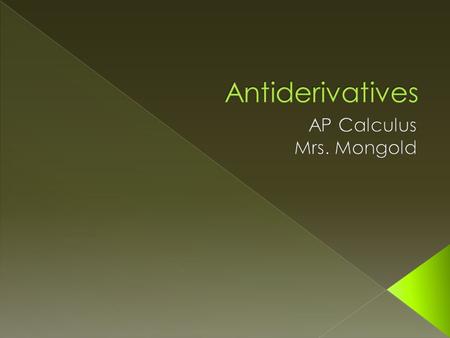  y’ = 3x and y’ = x 2 + 1 are examples of differential equations  Differential Form dy = f(x) dx.