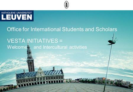 Office for International Students and Scholars VESTA INITIATIVES = Welcome and Intercultural activities.