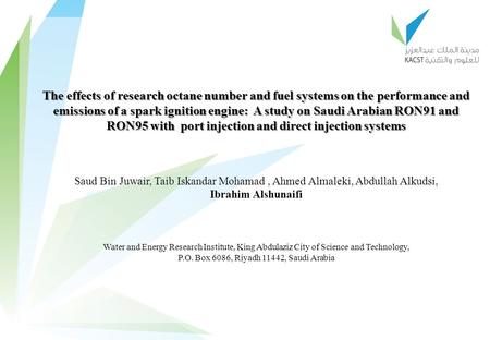 The effects of research octane number and fuel systems on the performance and emissions of a spark ignition engine: A study on Saudi Arabian RON91 and.