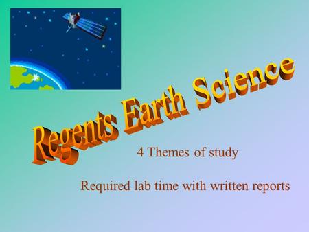 4 Themes of study Required lab time with written reports.