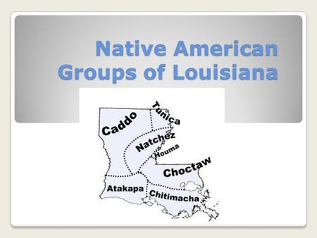 Native American Groups of Louisiana