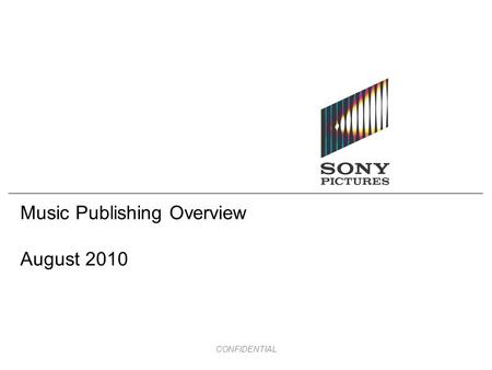 CONFIDENTIAL Music Publishing Overview August 2010.