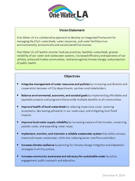 One Water LA is a collaborative approach to develop an integrated framework for managing the City’s watersheds, water resources, and water facilities in.