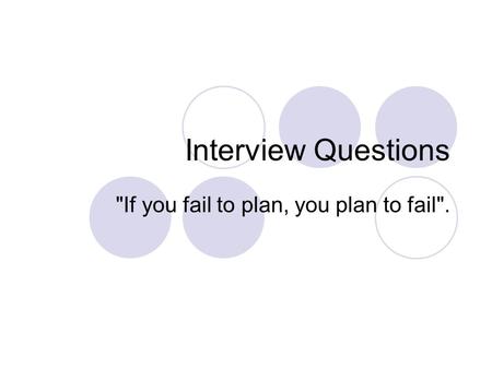 If you fail to plan, you plan to fail.