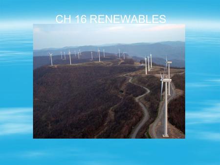 CH 16 RENEWABLES. II. Energy use in the house How to slow wasted energy in house: ____, ____ A. Saving energy in Industry 3 ways 1.What is cogeneration-combined.