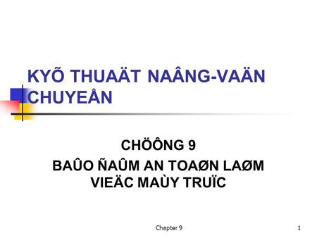 Chapter 91 KYÕ THUAÄT NAÂNG-VAÄN CHUYEÅN CHÖÔNG 9 BAÛO ÑAÛM AN TOAØN LAØM VIEÄC MAÙY TRUÏC.