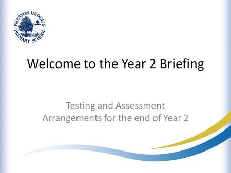 Welcome to the Year 2 Briefing