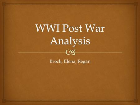 Brock, Elena, Regan.   Woodrow Wilson was the 28th President of the United States before, during and after the First World War. It is important to state.