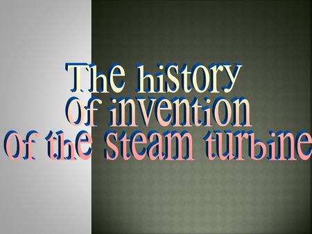 is a device that extracts thermal energy from pressurized steam and uses it to do mechanical work on a rotating output shaft.