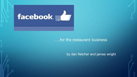 …..for the restaurant business by dan fletcher and james wright.