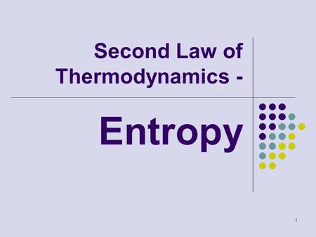 1 Second Law of Thermodynamics - Entropy. 2 Introduction The second low often leads to expressions that involve inequalities.